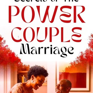 Secrets To The POWER COUPLE Marriage